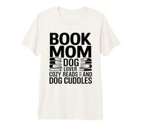 Book Mom Dog Lover Cozy Lectures et câlins pour Chien T-Shirt Haut de Gamme