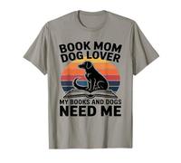 Book Mom Dog Lover Mes Livres et Les Chiens Ont Besoin de Moi T-Shirt