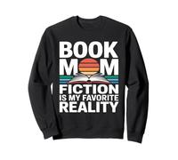 Book Mom Fiction est ma réalité préférée Sweatshirt