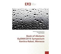 Book of Abstacts ISyDMA'2016 Symposium Kenitra-Rabat, Morocco - Mohammed Achour - Universitaires Europeennes - broché - Livre