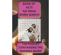 BOOK OF ACTS KJV MEGA WORD SEARCH: 150 PUZZLES CONTAINING THE INSPIRED WORD | PERFECT FOR TRAVEL, PERSONAL REFLECTION, PASS TIME
