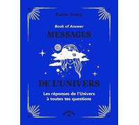 Book Of Answer : Messages Des Guides - Les Réponses De L'univers À Toutes Tes Questions