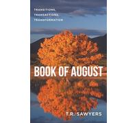 Book of August: Transitions, Transactions, Transformation