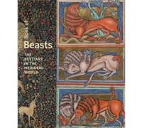 Book of Beasts The Bestiary in the Medieval World by Larisa Grollemond Larisa Grollemond (Auteur)