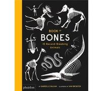 Book of Bones 10 RecordBreaking Animals by Gabrielle Balkan & By artist Sam Brewster Gabrielle Balkan By artist Sam Brewster (Auteur)