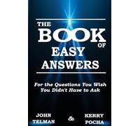 Book of Easy Answers: For the Questions You Wish You Didn't Have to Ask