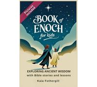 Book of Enoch for kids: Exploring Ancient Wisdom with Bible stories and lessons