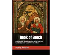 Book of Enoch: Prophecies of Jesus Before the Flood Handed Down by Noah