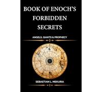 BOOK OF ENOCH’S FORBIDDEN SECRETS - Angels, Giants & Prophecy: The Watchers’ Rebellion, the Nephilim’s Fall, and the 364-Day Calendar Behind Daniel’s Prophecy