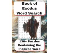 Book of Exodus Word Search: 130+ Puzzles Containing the Inspired Word | Massive + Answers | 266 Pages | Every Unique Word from the Book of Exodus (3+ ... | Advanced Scripture Word Search for Adults