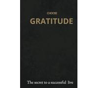 Book of Gratitude: The secret to a successful life.: Gratitude and abundance notebook, 130 days of positive affirmations and Gratitude exercises.