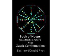 Book of Hoops: Classic Confrontations | gift for Texas hold-em players | see all hands at once using the See You Hoops | 6X9 inches, 184 pages