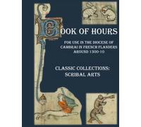 Book of Hours: For use in the diocese of Cambrai in French Flanders around 1300-10