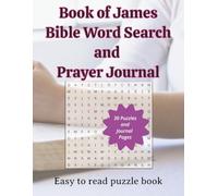Book of James Bible Word Search And Prayer Journal: Word Searches With Easy To Read Print about the book of James, its places and themes | 8.5 x 11 inches, 80 pages | 30 Puzzles & Prayer Pages