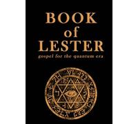 Book of Lester: gospel for the quantum era