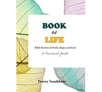 Book of Life: Bible Stories of Faith, Hope, and Love: A Practical Guide