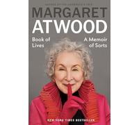 Margaret Atwood – Book of Lives : A Memoir of Sorts – Relié