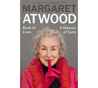Book of lives A memoir of sorts - Margaret Atwood - Random House Libri - relié - Biographie