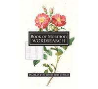 Book of Mormon word search puzzle book: LDS word themed puzzles with easy to read print for LDS, Mormons, Book of Mormon, for teens and adults. 6 x 9 inches, 110 pages 50+ puzzles.