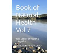 Book of Natural Health Vol 7: Your Source of Health & Longevity