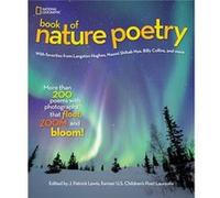 National Geographic Book of Nature Poetry: More than 200 Poems With Photographs That Float, Zoom, and Bloom!