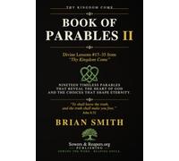 Book of Parables II Remastered Edition Divine Lessons #17-35 from the series Thy Kingdom Come: Christianity, Spirituality, and Religion all come ... of the Holy Spirit under One Eternal Truth