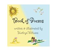 Book of Poems: written & illustrated by Kathryn Williams