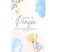 Book of Prayer: Enjoying Deeper Conversations with God