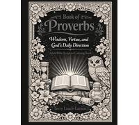 Book of Proverbs: Wisdom, Virtue and God's Daily Direction: Adult Bible Scripture Coloring Book