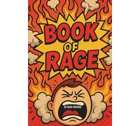 BOOK OF RAGE: Funny Rage Diary for Stress Relief and Anger Management - A Hilarious Journal with Prompts, Doodle Zones and Gag Gift Humor for Adults/Young Adults