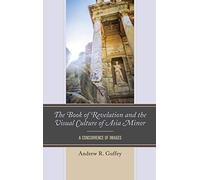 Book Of Revelation And The Visual Culture Of Asia Minor
