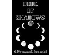 Book of Shadows, A Personal Spell Book Paperback Journal, 6" x 9", 200 lined pages for Notes, Drawings, Spells, Rituals and Reflections