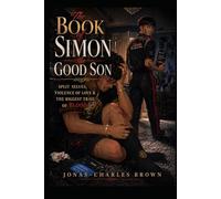 Book of Simon: The Good Son: Split Selves, Violence of Love & The Biggest Trail of Blood