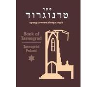 Book Of Tarnogrod; In Memory Of The Destroyed Jewish Community (Tarnogród, Poland)
