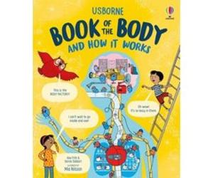 Book of the Body and How it Works Alex Frith (Auteur), Darran Stobbart (Auteur), Mia Nilsson (Illustration)