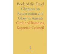 Book of the Dead: Chapters on Resurrection and Glory in Amenti
