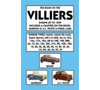 Book Of The Villiers Engine Up To 1959 Includes A Chapter On The Bond, Gordon & A.C. Petite 3-Wheel Cars