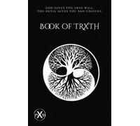 Book Of TRXTH: God Gives You Free Will. The Devil Gives You Bad Choices.