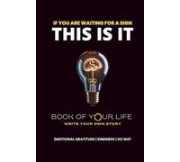 BOOK OF YOUR LIFE: WRITE YOUR OWN STORY