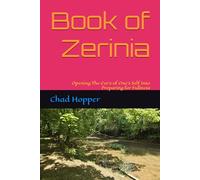 Book of Zerinia: Opening The Eye's of One's Self Into Preparing for Fullness
