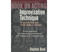 Book on Acting: Improvisation Technique for the Professional Actor in Film, Theater & Television