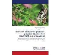 Book on efficacy of plantoil-powder against rice mealmoth on groundnut: Management of rice moth through plant oil and powder infesting groundnut for its high-oil edible seeds