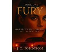 Book One Fury: Prophecy Can't Change, Evil Never Dies