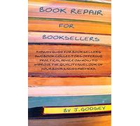 Book Repair for Booksellers: A guide for booksellers offering practical advice on book repair