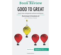 Book Review: Good To Great By Jim Collins:Learn How Companies Achieve Excellence