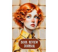 Book Review Journal: A Book Lover’s Reading Log with Literary Fashion Illustrations