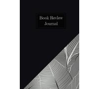 Book Review Journal: A log to keep all book reviews in one place
