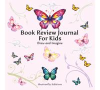 BOOK REVIEW JOURNAL FOR KIDS Draw and Imagine: Reading Log for Homeschool Kids | Sketch Favorite Character Page, Wide-Ruled Composition Pages | Can be ... "Butterfly Edition Homeschool Lesson Planner"