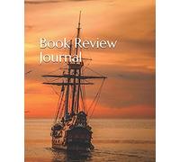 Book Review Journal: Readers Log Book With Formatted Pages To Review 50 Books With Index - Nautical Historical Ship Design Cover