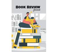 Book Review Journal: Reading Journal Prompts. This Log Book Is Perfect To Keep Track & Review All Of The Books You Have Read! Great Gift For A Book Lover!